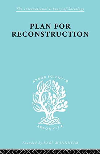 Plan for Reconstruction A Project for Victory in War and Peace [Paperback]