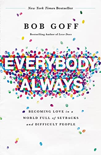 Everybody, Always Becoming Love in a World Full of Setbacks and Difficult Peopl [Paperback]