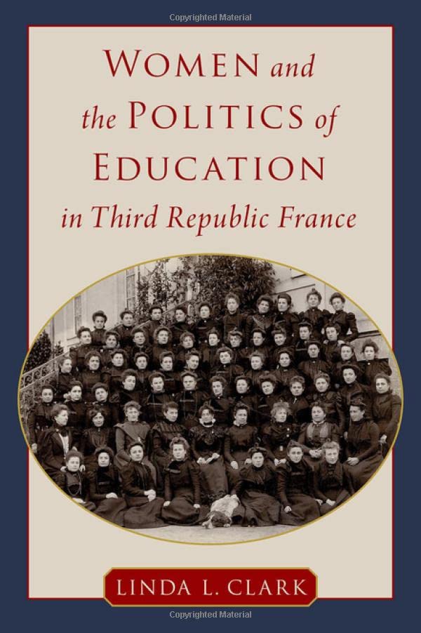 Women and the Politics of Education in Third Republic France [Hardcover]
