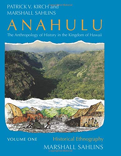 Anahulu The Anthropology of History in the Kingdom of Hawaii, Volume 1 Histori [Paperback]