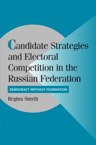 Candidate Strategies and Electoral Competition in the Russian Federation Democr [Paperback]