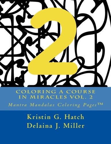 Coloring A Course In Miracles Vol. 2 Mantra Mandalas Coloring Pages(tm) (volume [Paperback]