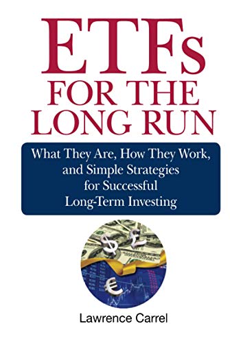 ETFs for the Long Run What They Are, How They Work, and Simple Strategies for S [Hardcover]