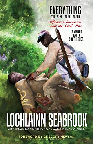 Everything You Were Taught About African-Americans And The Civil War Is Wrong, A [Paperback]