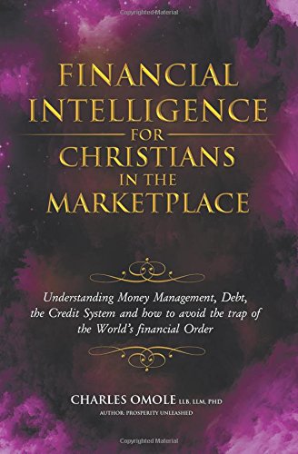 Financial Intelligence for Christians in the Marketplace  Understanding Money M [Paperback]