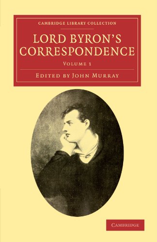 Lord Byron's Correspondence Chiefly with Lady Melbourne, Mr. Hobhouse, the Hon. [Paperback]