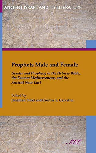 Prophets Male And Female Gender And Prophecy In The Hebrew Bible, The Eastern M [Hardcover]
