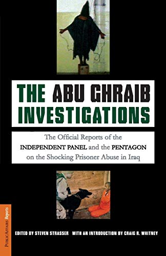 The Abu Ghraib Investigations The Official Independent Panel and Pentagon Repor [Paperback]