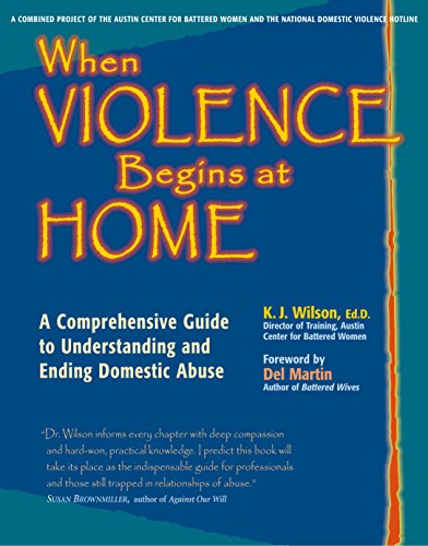 When Violence Begins at Home A Comprehensive Guide to Understanding and Ending  [Hardcover]