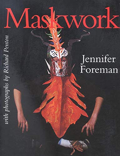 Maskwork: The Background, Making and Use of Masks [Paperback]