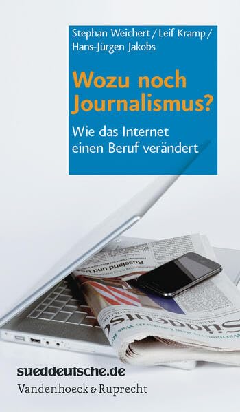 Wozu noch Journalismus Wie das Internet einen Beruf verandert [Paperback]