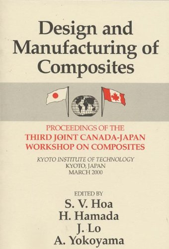 Design Manufacturing Composites, Third International Canada-Japan Workshop [Hardcover]