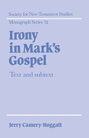 Irony in Mark's Gospel Text and Subtext [Hardcover]