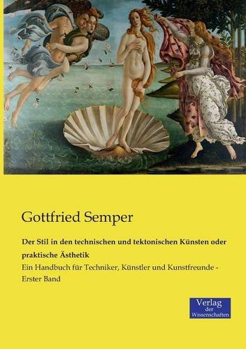 Stil in Den Technischen und Tektonischen Kunsten Oder Praktische Asthetik [Paperback]