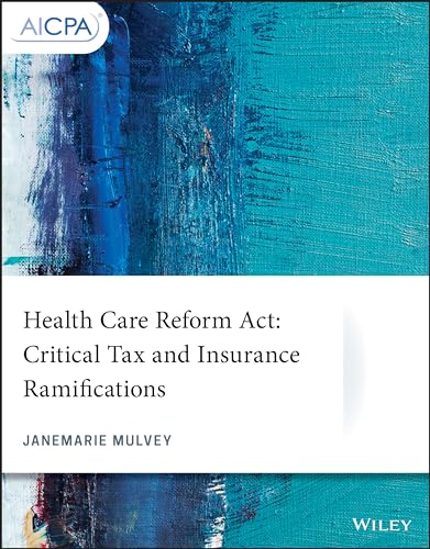 Health Care Reform Act Critical Tax and Insurance Ramifications [Paperback]