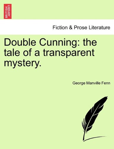 Double Cunning  The tale of a transparent Mystery [Paperback]