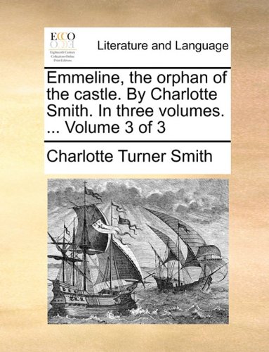 Emmeline, the Orphan of the Castle by Charlotte Smith in Three [Paperback]