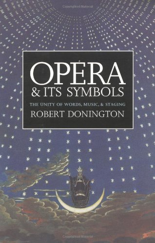 Opera and its Symbols The Unity of Words, Music and Staging [Paperback]