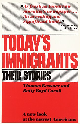 Today's Immigrants, Their Stories A New Look at the Newest Americans [Paperback]