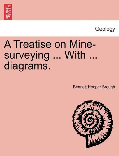 Treatise on Mine-Surveying with Diagrams [Paperback]