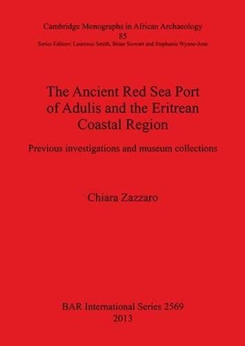 Ancient Red Sea port of Adulis and the Eritrean Coastal Region [Paperback]