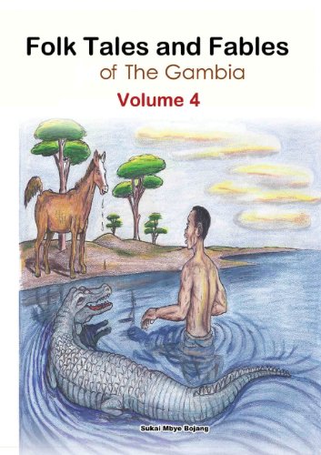 Folk Tales And Fables From The Gambia Volume 4 [Paperback]