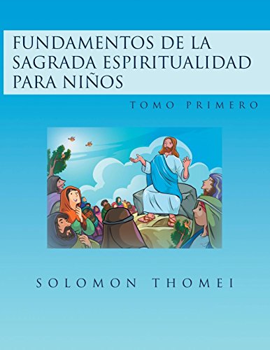 Fundamentos De La Sagrada Espiritualidad Para Ninos (spanish Edition) [Paperback]