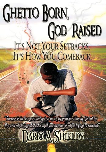 Ghetto Born, God Raised  It's Not Your Setbacks, It's How You Comeback [Hardcover]