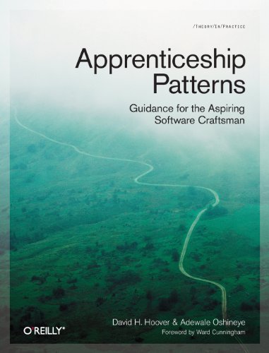 Apprenticeship Patterns Guidance for the Aspiring Software Craftsman [Paperback]