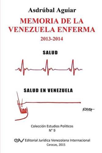 Memoria De La Venezuela Enferma 2013-2014 (spanish Edition) [Paperback]