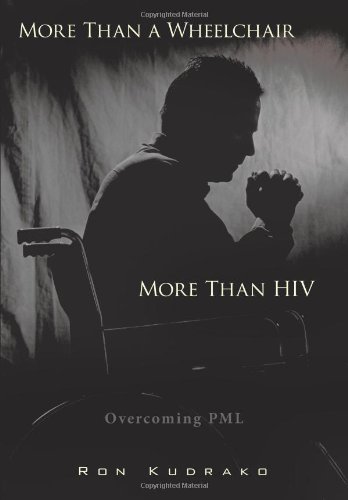 More Than a Wheelchair, More Than Hiv  Overcoming PML [Hardcover]