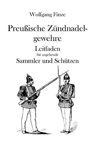 Preuische Zndnadelgewehre (german Edition) [Paperback]