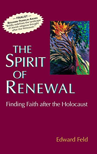 The Spirit of Renewal Finding Faith after the Holocaust [Hardcover]