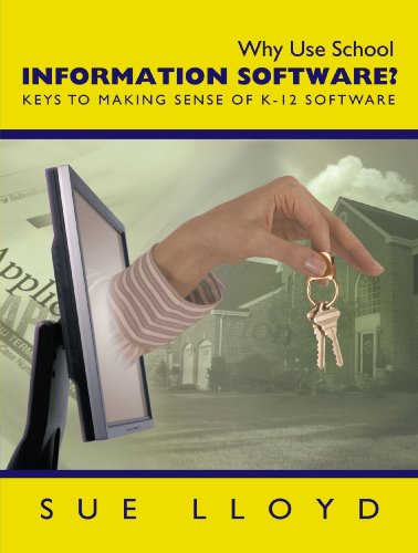 Why Use School Information Software Keys To Making Sense Of K-12 Software [Paperback]