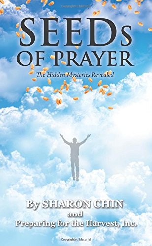 Seeds Of Prayer The Hidden Mysteries Revealed [Paperback]