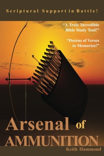 Arsenal Of Ammunition Scriptural Support In Battle [Paperback]