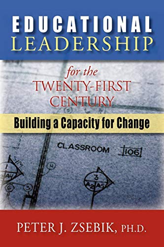 Educational Leadership For The 21st Century Building A Capacity For Change [Paperback]