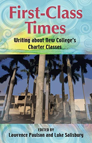 First-Class Times  Writing about New Colleges Charter Classes [Paperback]