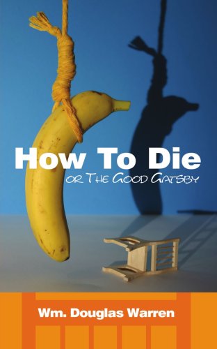 How To Die Or The Good Gatsby [Paperback]
