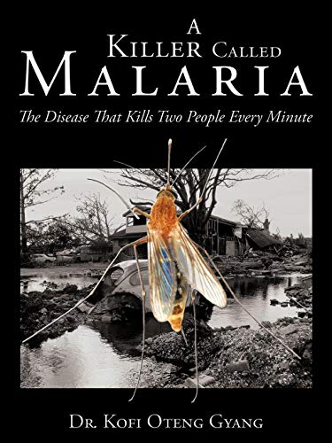 Killer Called Malari  The Disease That Kills Two People Every Minute [Paperback]