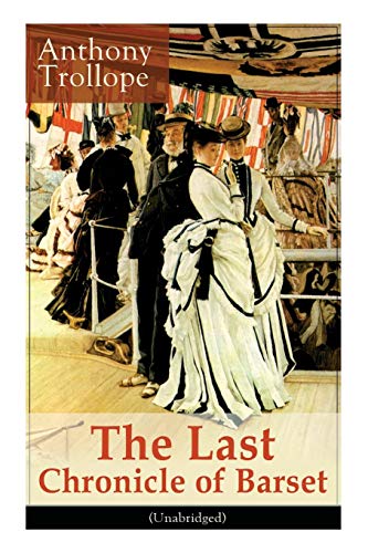 Last Chronicle of Barset (Unabridged)  Victorian Classic [Paperback]