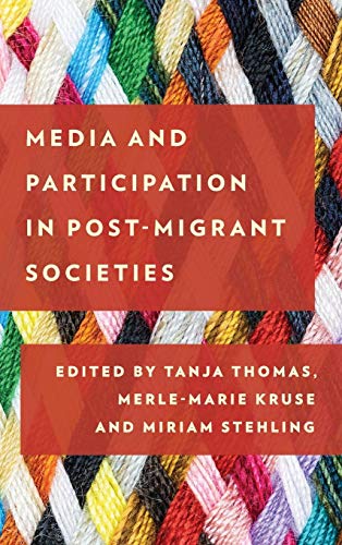 Media and Participation in Post-Migrant Societies [Hardcover]