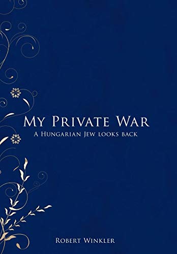 My Private War A Hungarian Jew Looks Back [Hardcover]