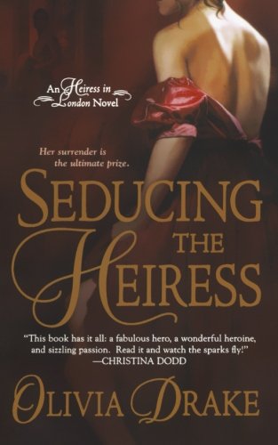 Seducing the Heiress An Heiress In London Novel [Paperback]