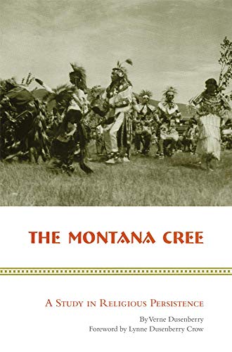 The Montana Cree A Study In Religious Persistence [Paperback]