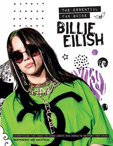 Billie Eilish The Essential Fan Guide [Hardcover]
