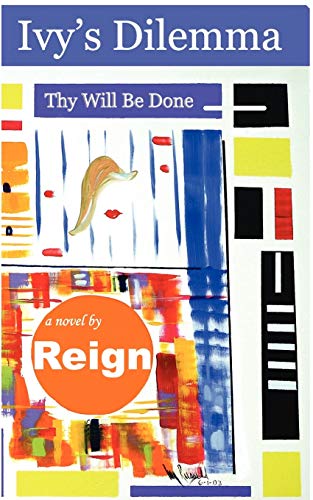 Ivy's Dilemma (thy Will Be Done) (dilemmas 1) (dilemmas) [Paperback]