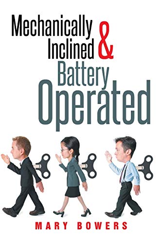 Mechanically Inclined & Battery Operated [Paperback]