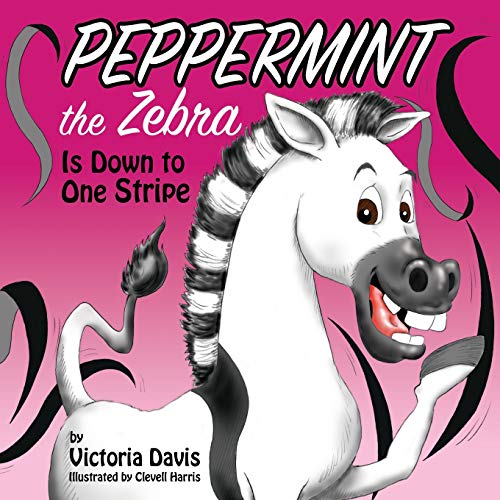 Peppermint the Zebra Is down to One Stripe [Paperback]