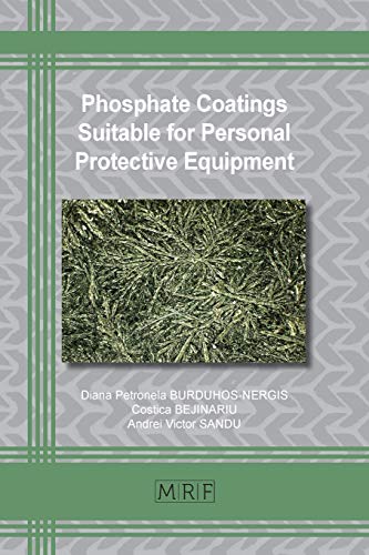 Phosphate Coatings Suitable for Personal Protective Equipment [Paperback]